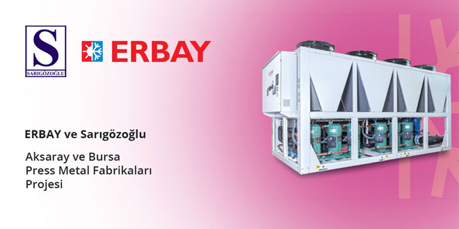 ERBAY, Sarıgözoğlu A.Ş. Aksaray ve Bursa Pres Metal Fabrikaları Projesini Tamamladı