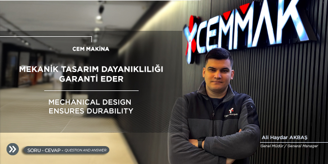 “Mekanik Tasarım, Dayanıklılığı Garanti Eder”